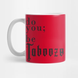 Do You; Be Tabooze Mug